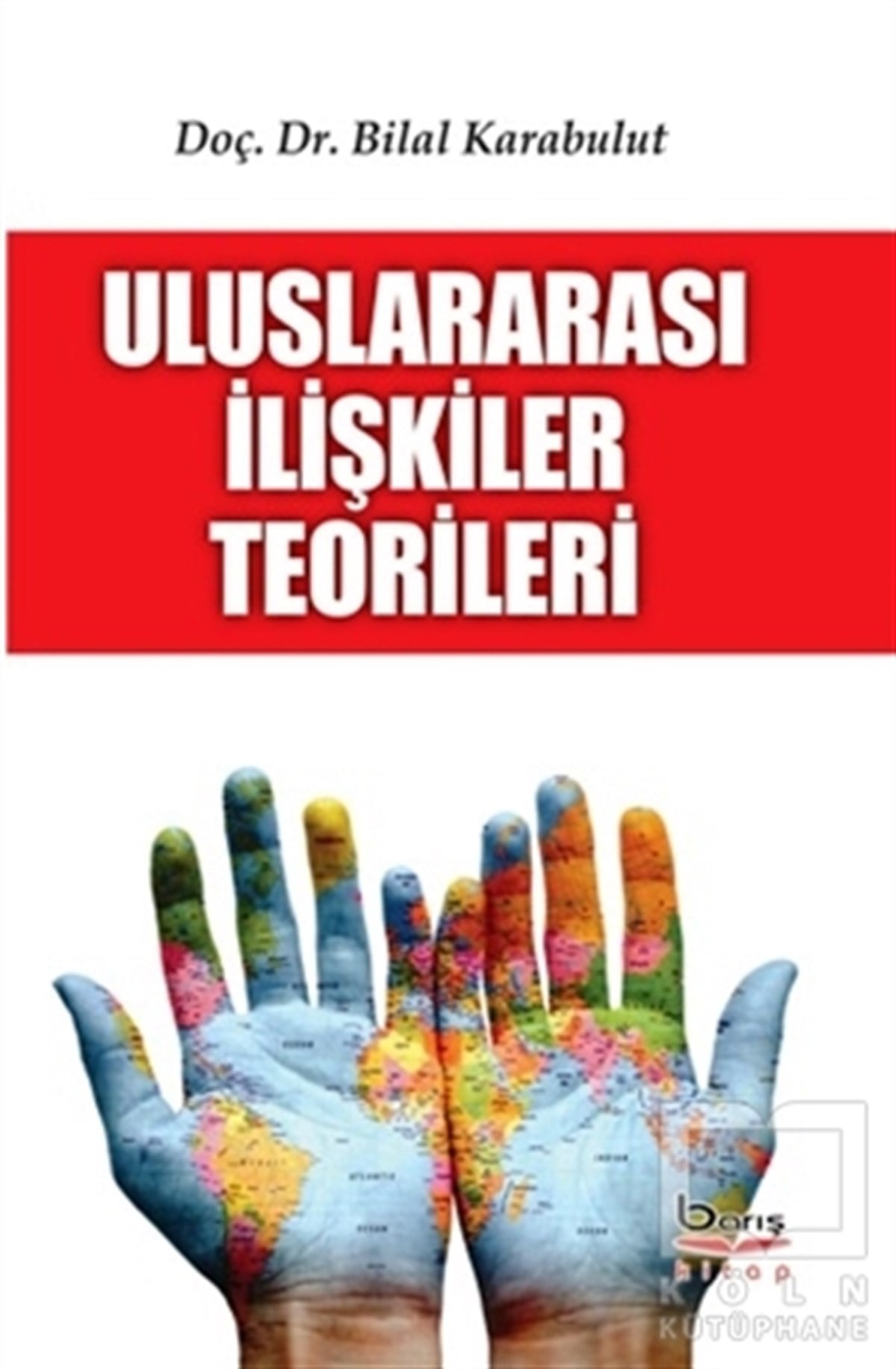 Bilal KarabulutUluslararası İlişkiler, Dış PolitikaUluslararasi İlişkiler Teorileri