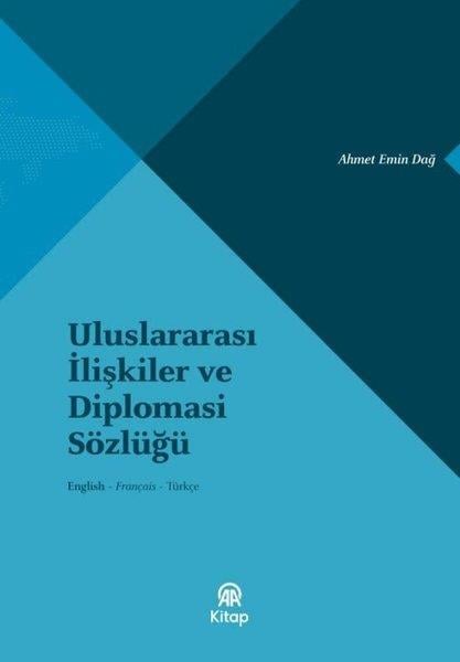 Ahmet Emin DağGenel Politika & Siyaset Bilim & Siyaset Tarihi KitaplarıUluslararası İlişkiler ve Diplomasi Sözlüğü English - Français - Türkçe