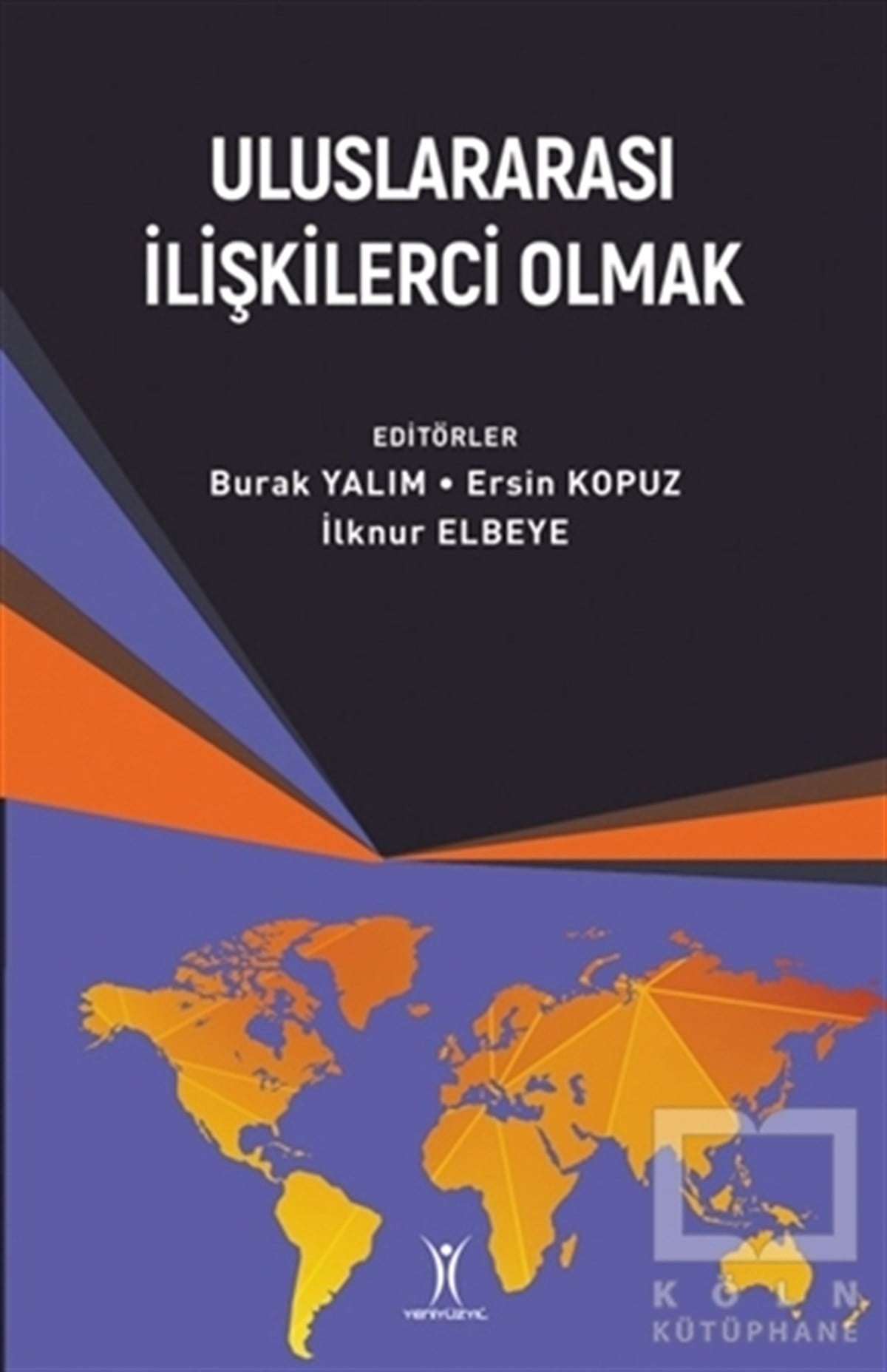 Burak YalımUluslararası İlişkiler ve Dış Politika KitaplarıUluslararası İlişkilerci Olmak