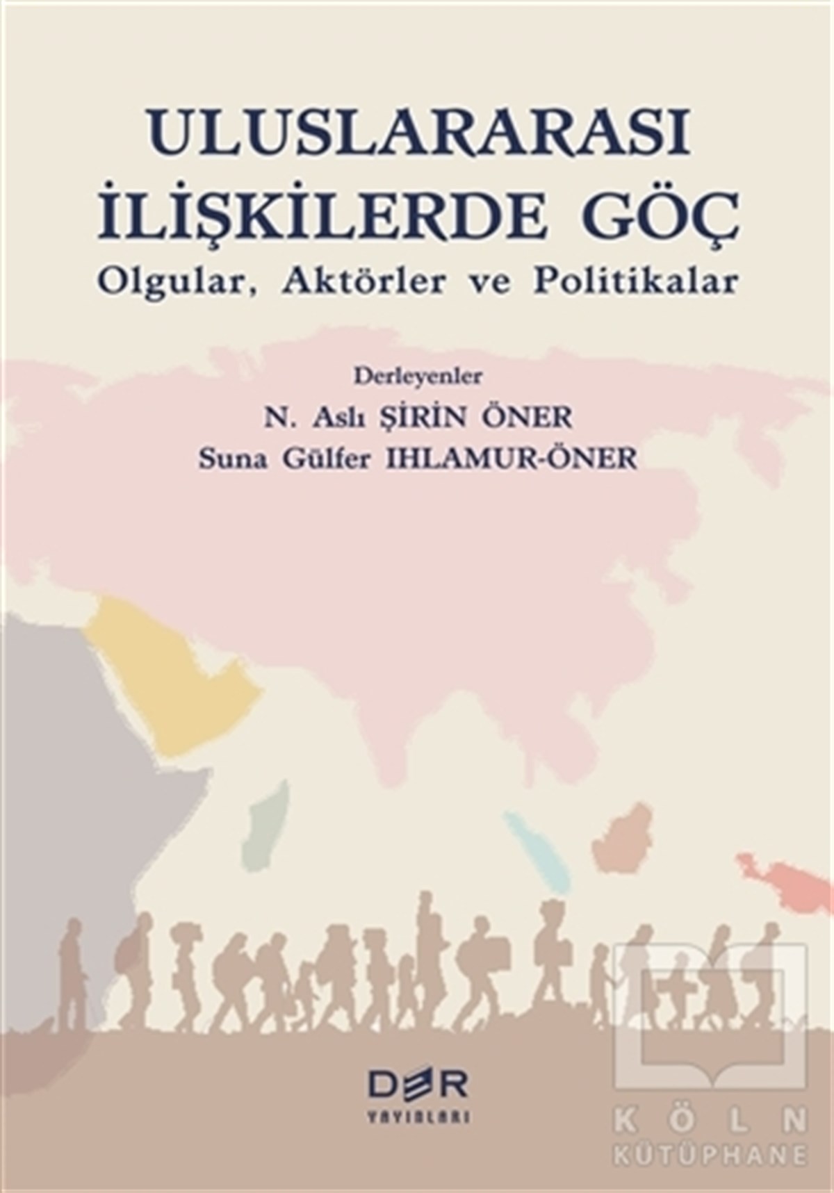 N. Aslı Şirin ÖnerUluslararası İlişkiler, Dış PolitikaUluslararası İlişkilerde Göç