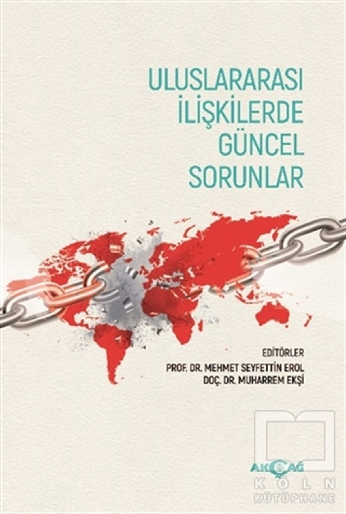 Mehmet Seyfettin ErolUluslararası İlişkiler, Dış PolitikaUluslararası İlişkilerde Güncel Sorunlar