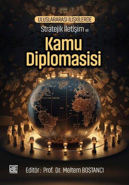 KolektifKamuUluslararası İlişkilerde Stratejik İletişim ve Kamu Diplomasisi