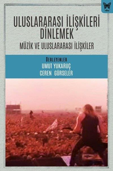 KolektifDünya Siyaseti ve PolitikasıUluslararası İlişkileri Dinlemek: Müzik ve Uluslararası İlişkiler