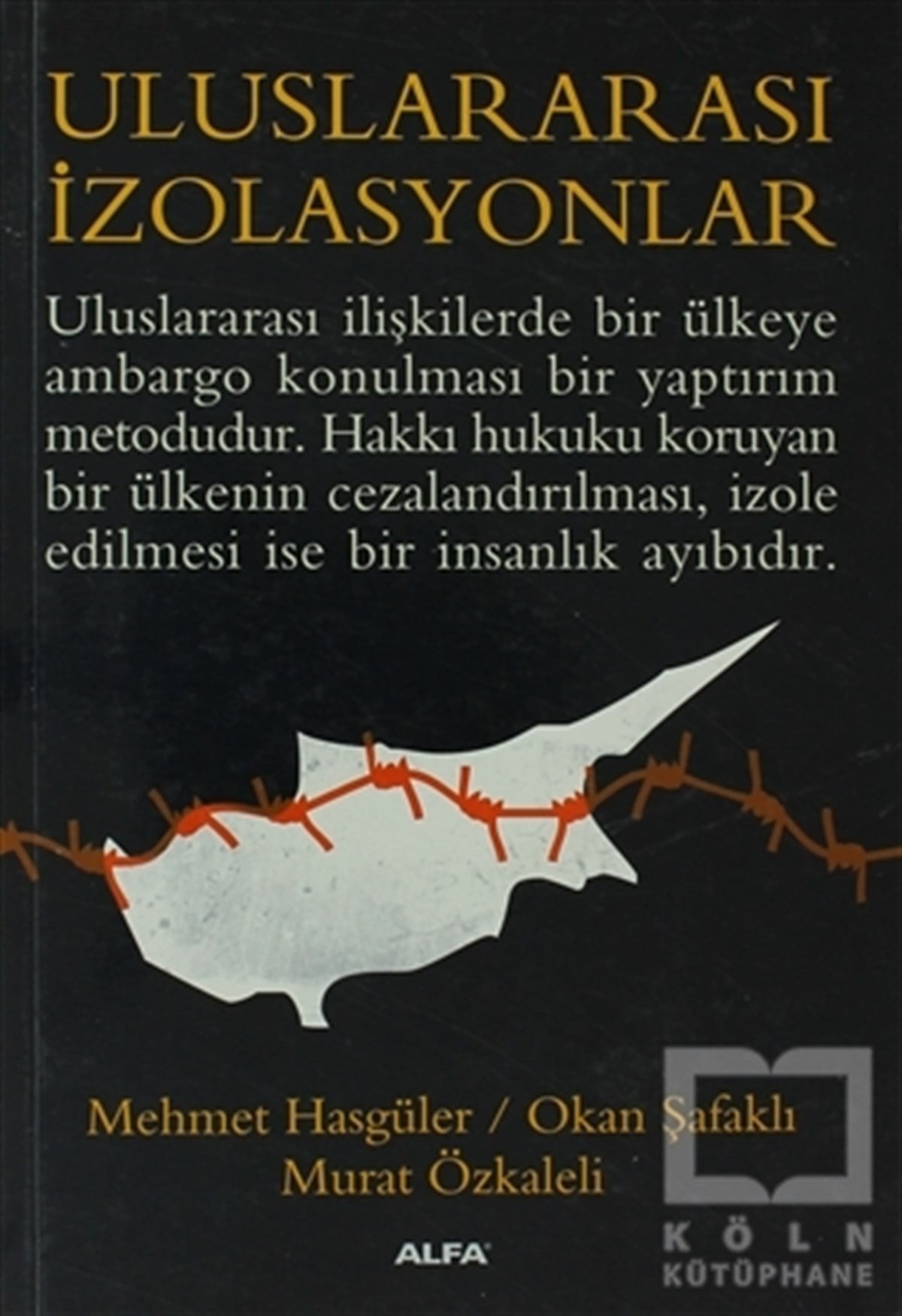Mehmet HasgülerUluslararası İlişkiler, Dış PolitikaUluslararası İzolasyonlar