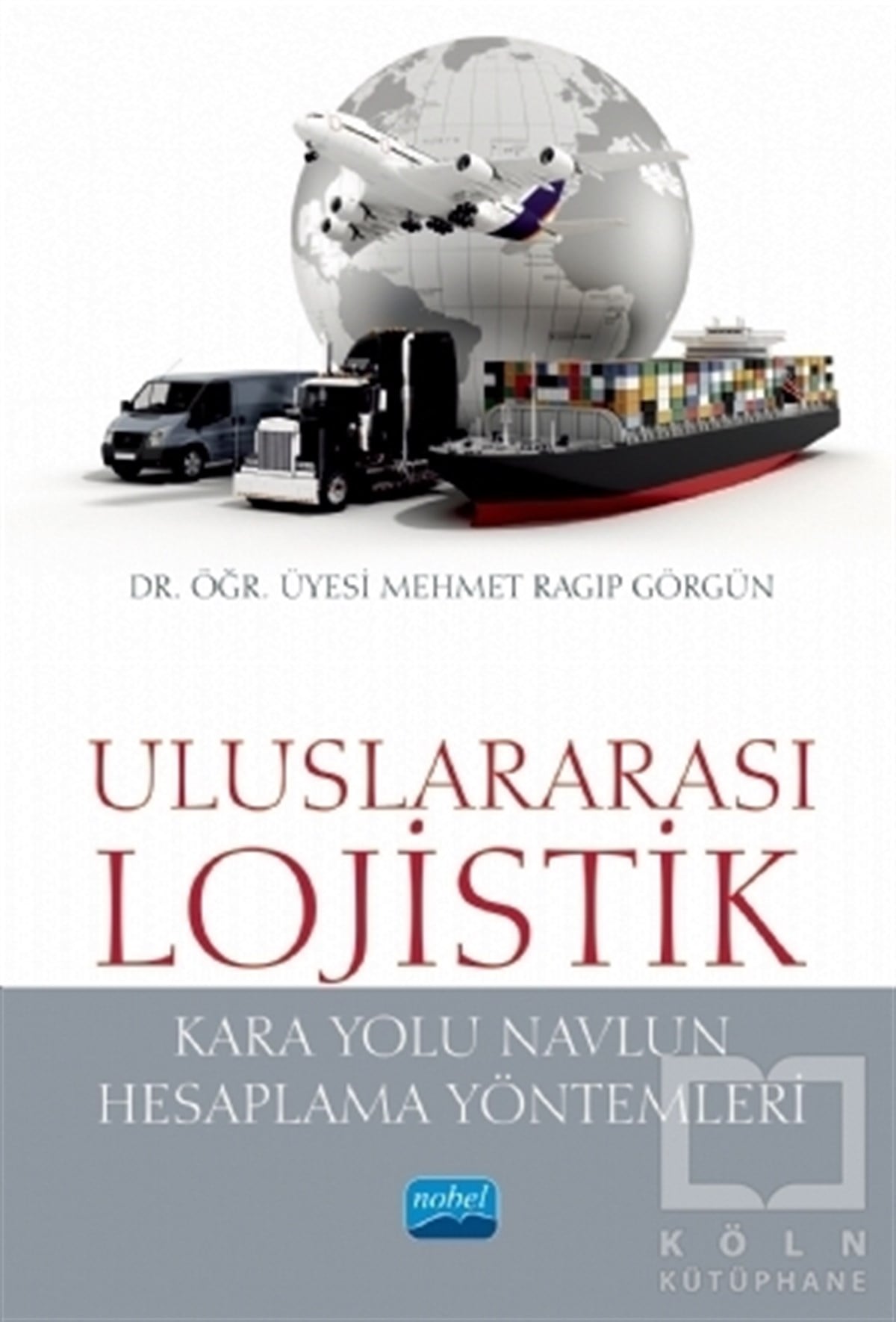 Mehmet Ragıp GörgünAkademikUluslararası Lojistik