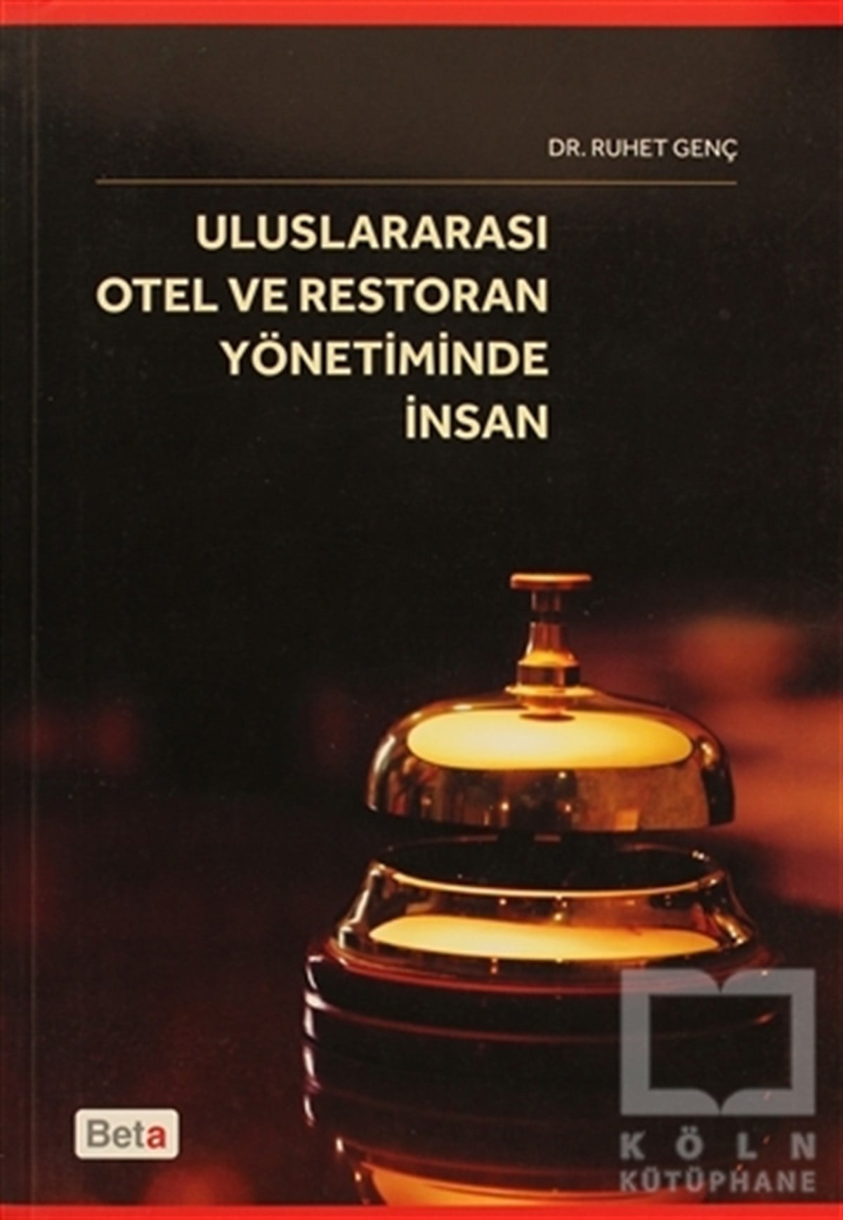 Ruhet GençAkademikUluslararası Otel ve Restoran Yönetiminde İnsan