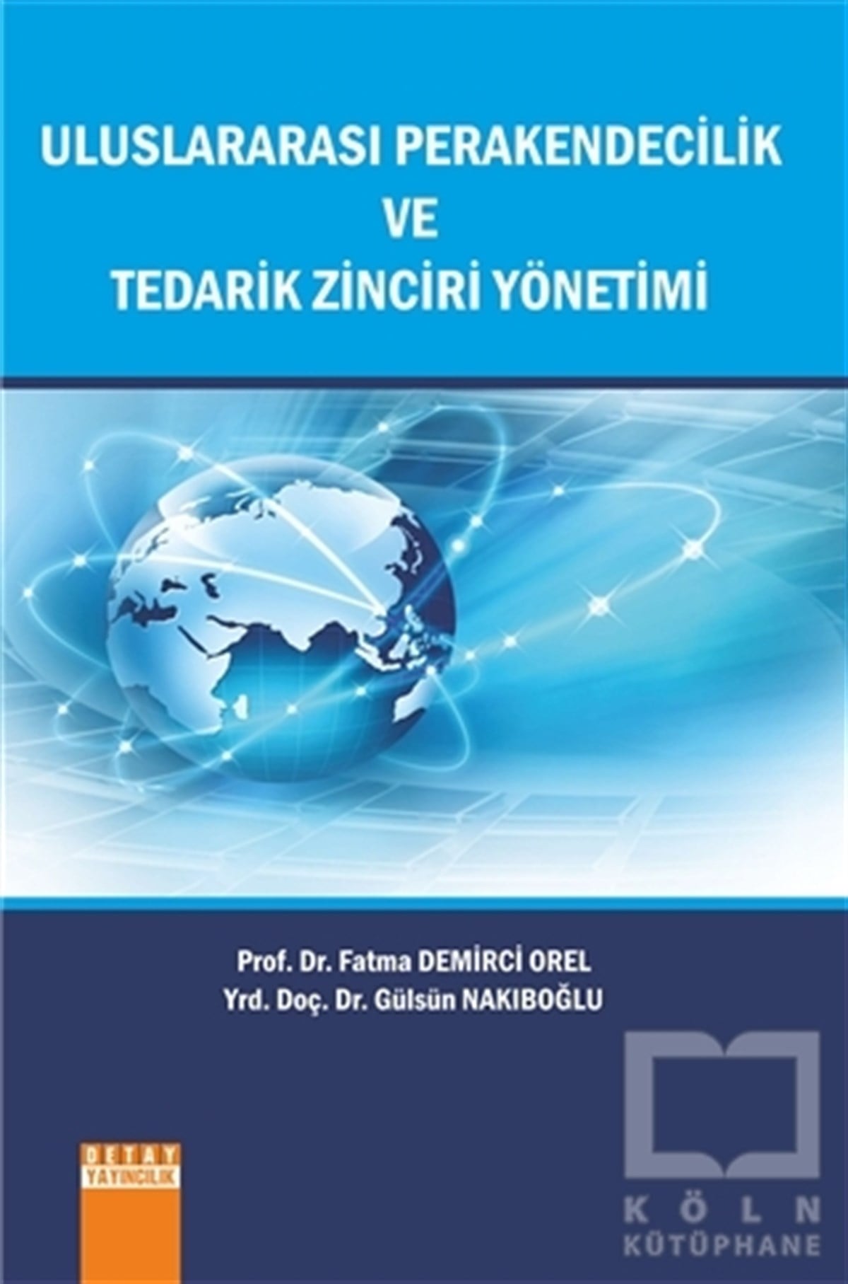 Fatma Demirci OrelPazarlama, Satış, ReklamUluslararası Perakendecilik ve Tedarik Zinciri Yönetimi