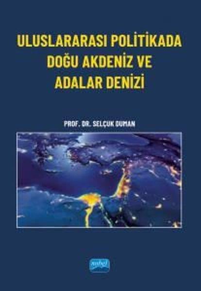 Selçuk DumanSosyal Bilimler - ÖgretmenlikUluslararası Politikada Doğu Akdeniz ve Adalar Denizi