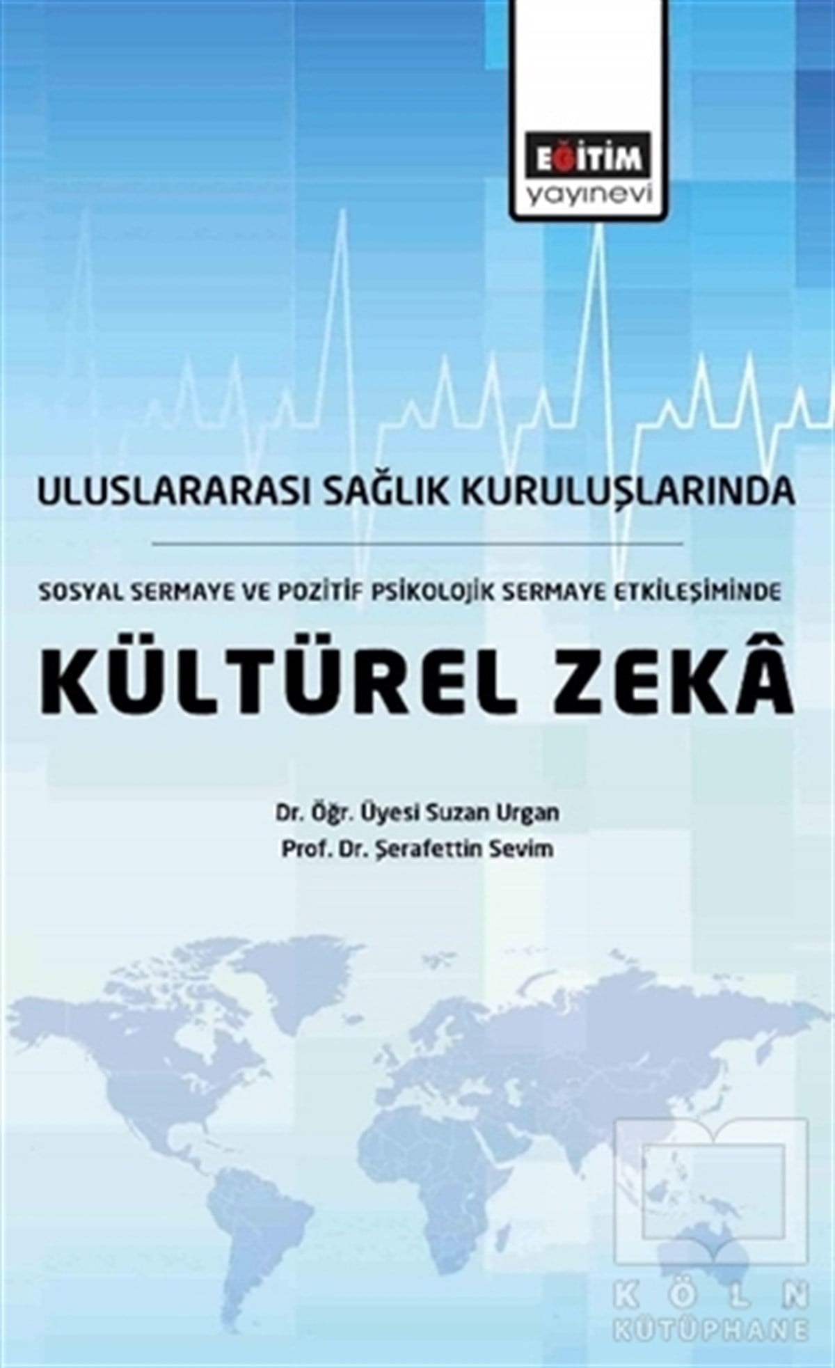 Suzan Urganİşletme, Muhasebe, MaliyeUluslararası Sağlık Kuruluşlarında, Sosyal Sermaye ve Pozitif Psikolojik Sermaye Etkileşiminde Kültürel Zeka