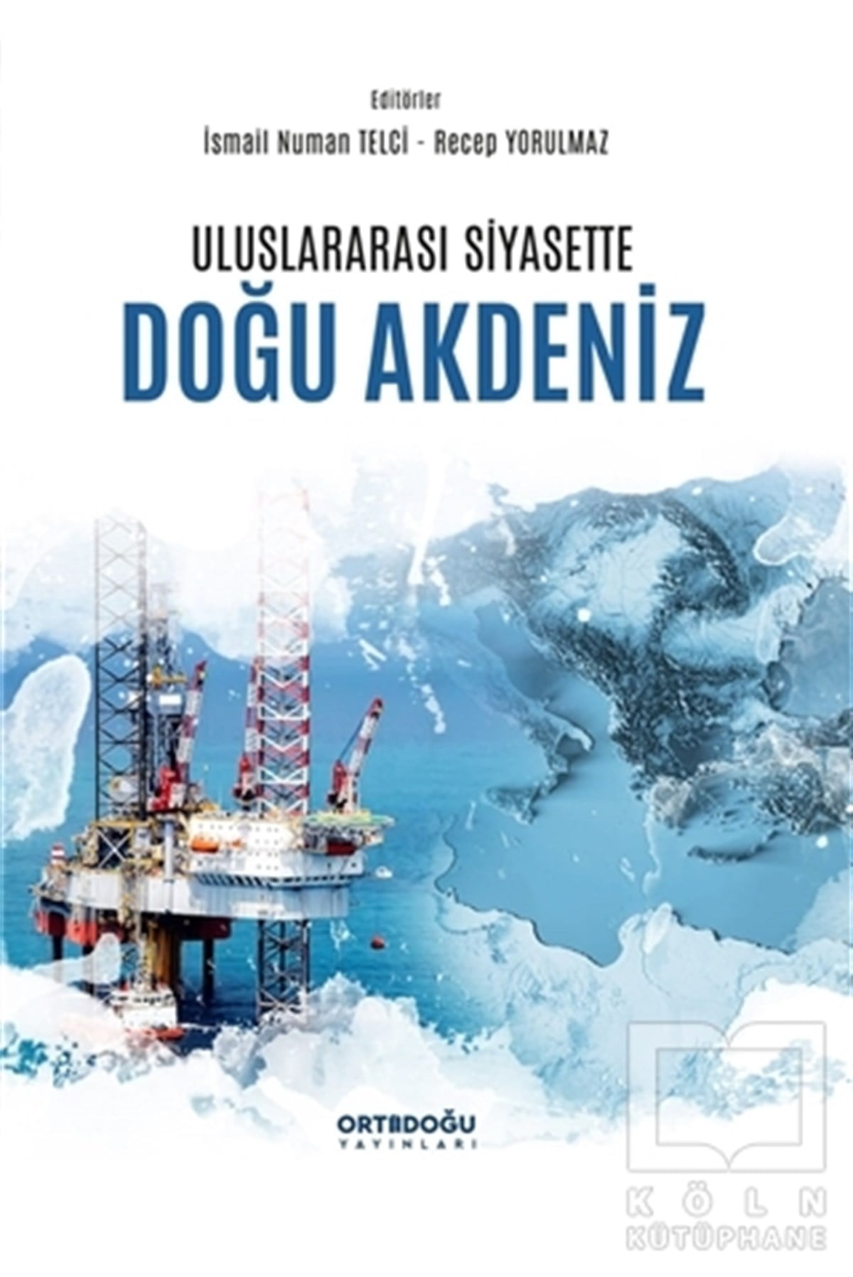 İsmail Numan TelciGenel Politika & Siyaset Bilim & Siyaset Tarihi KitaplarıUluslararası Siyasette Doğu Akdeniz