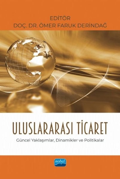 KolektifDigerUluslararası Ticaret - Güncel Yaklaşımlar Dinamikler ve Politikalar