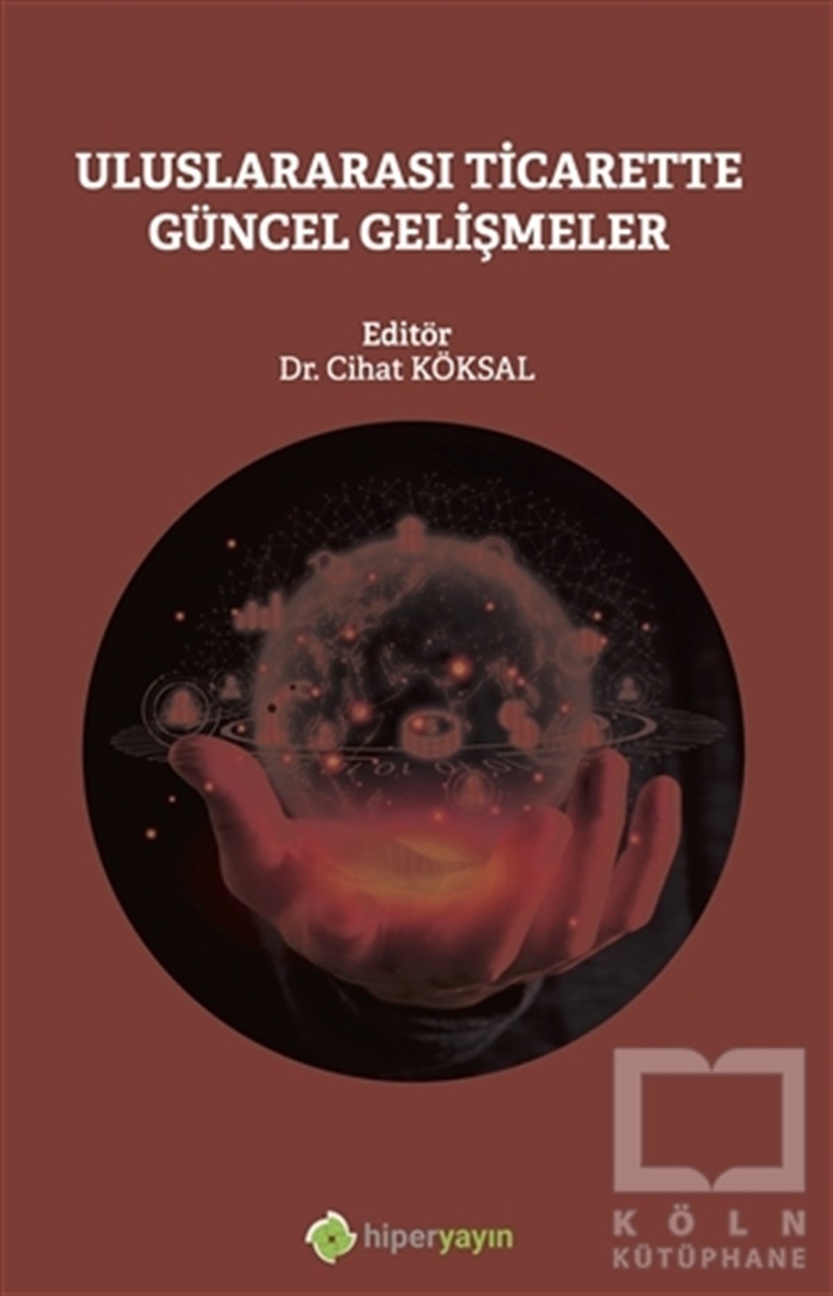 Cihat KöksalDiğerUluslararası Ticarette Güncel Gelişmeler