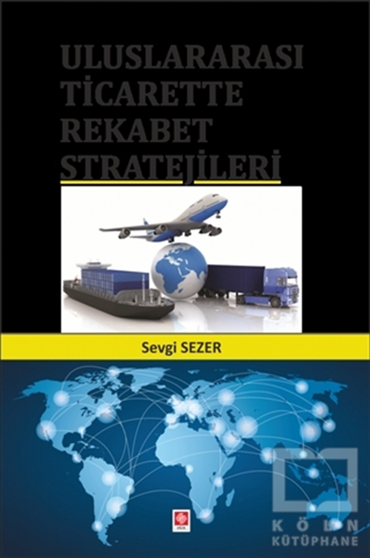 Sevgi SezerDiğerUluslararası Ticarette Rekabet Stratejileri