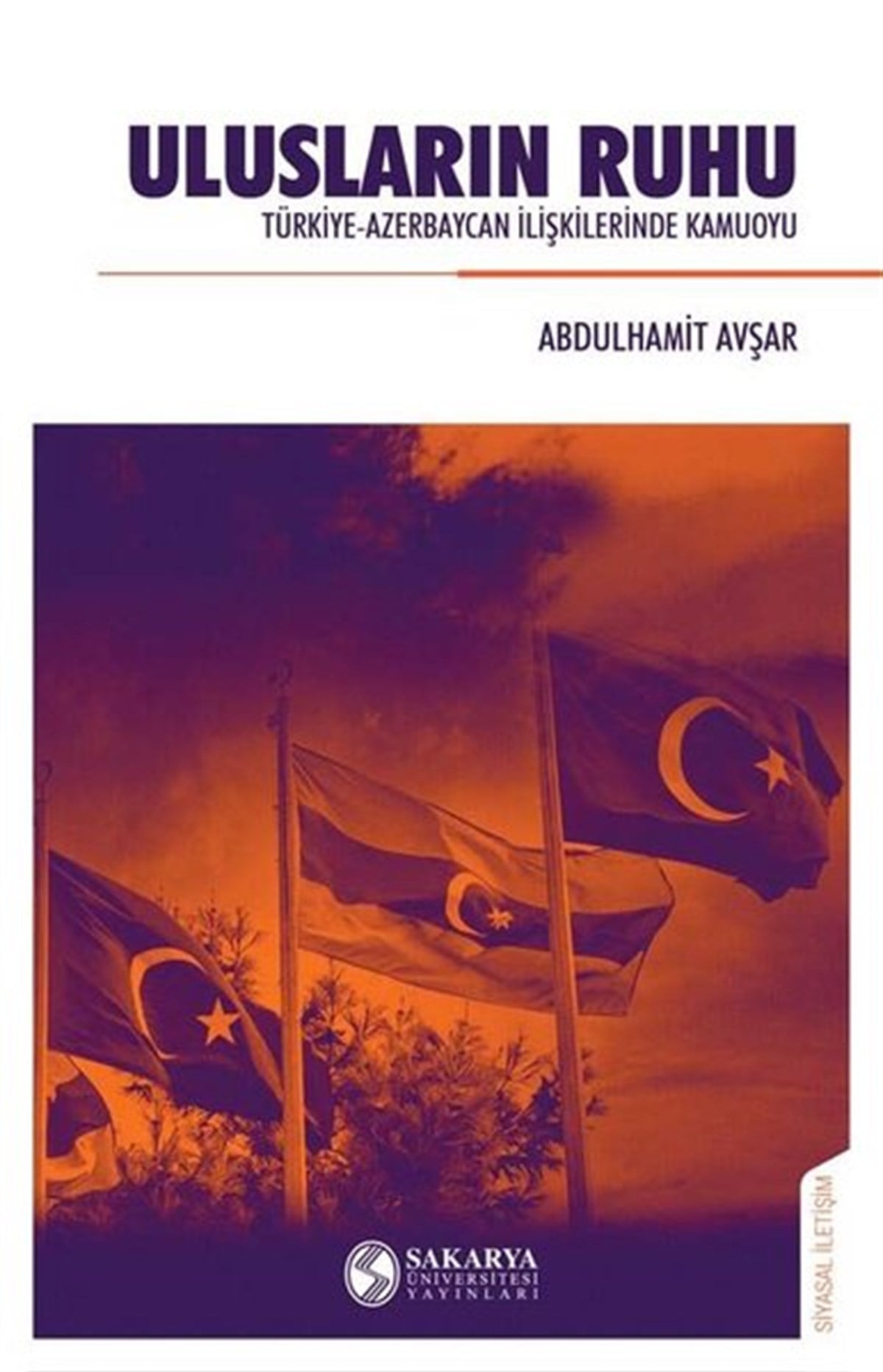 Abdulhamit AvşarGenel Politika & Siyaset Bilim & Siyaset Tarihi KitaplarıUlusların Ruhu - Türkiye-Azerbaycan İlişkilerinde Kamuoyu