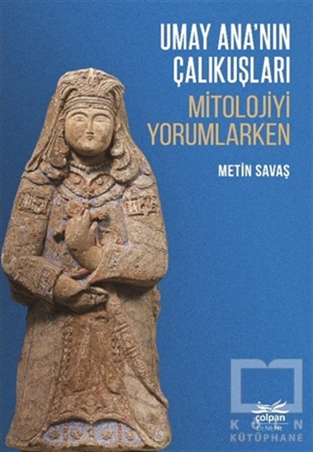Metin SavaşDeneme KitaplarıUmay Ana'nın Çalıkuşları