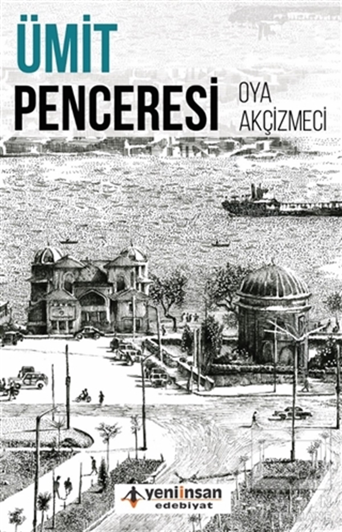 Oya AkçizmeciRomanÜmit Penceresi