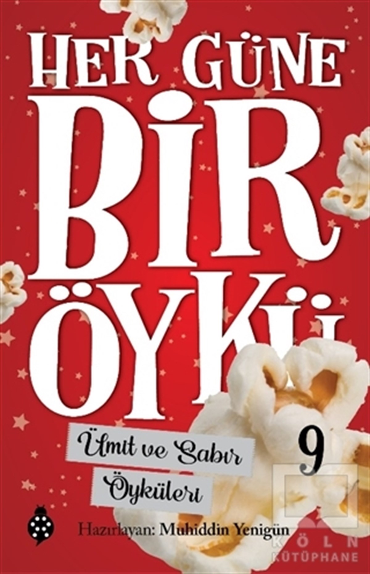 Muhiddin YenigünÇocuk RomanlarıÜmit ve Sabır Öyküleri - Her Güne Bir Öykü 9