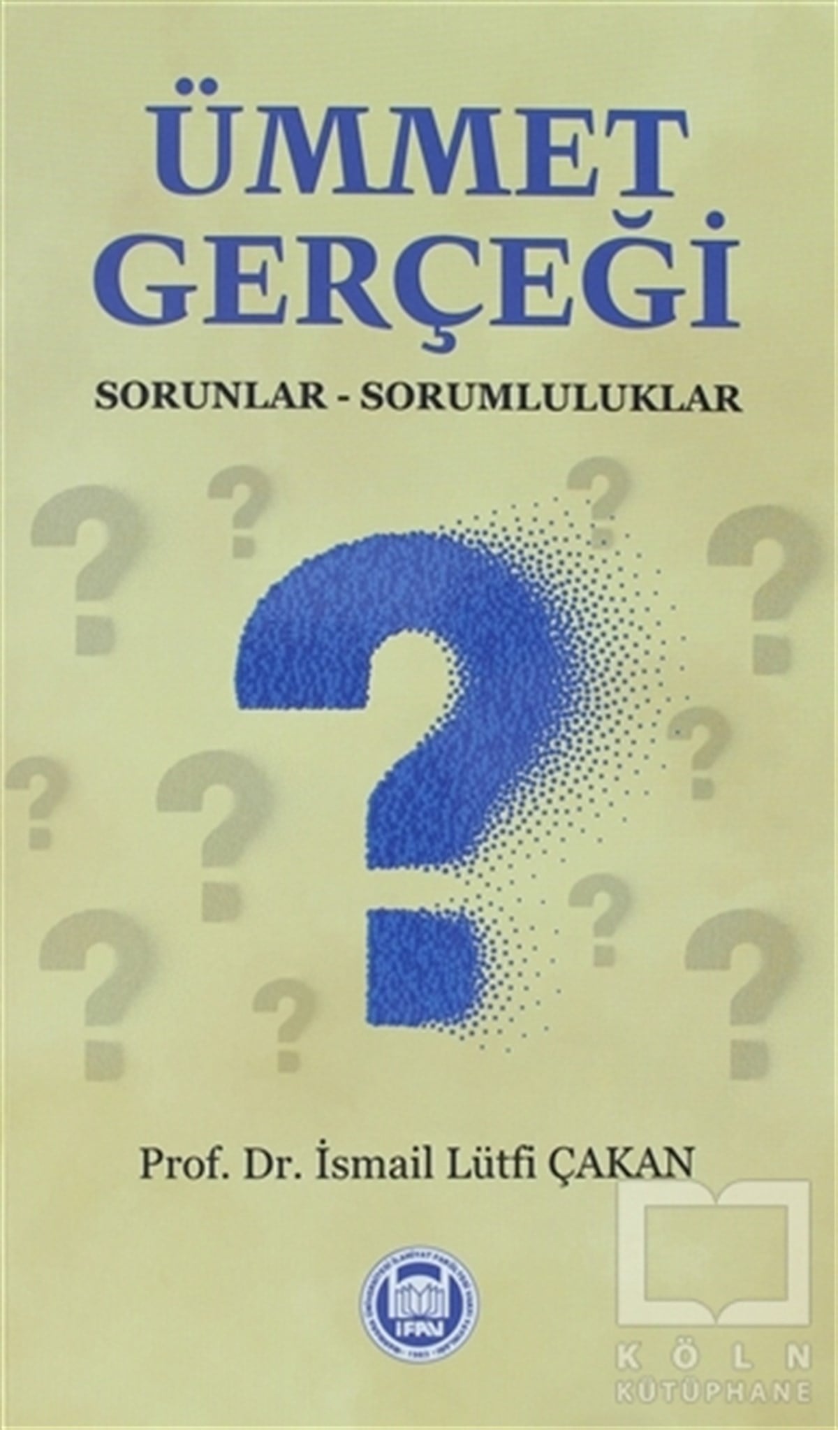 İsmail Lütfi Çakanİslami Araştırma ve İnceleme KitaplarıÜmmet Gerçeği; Sorunlar-Sorumluluklar