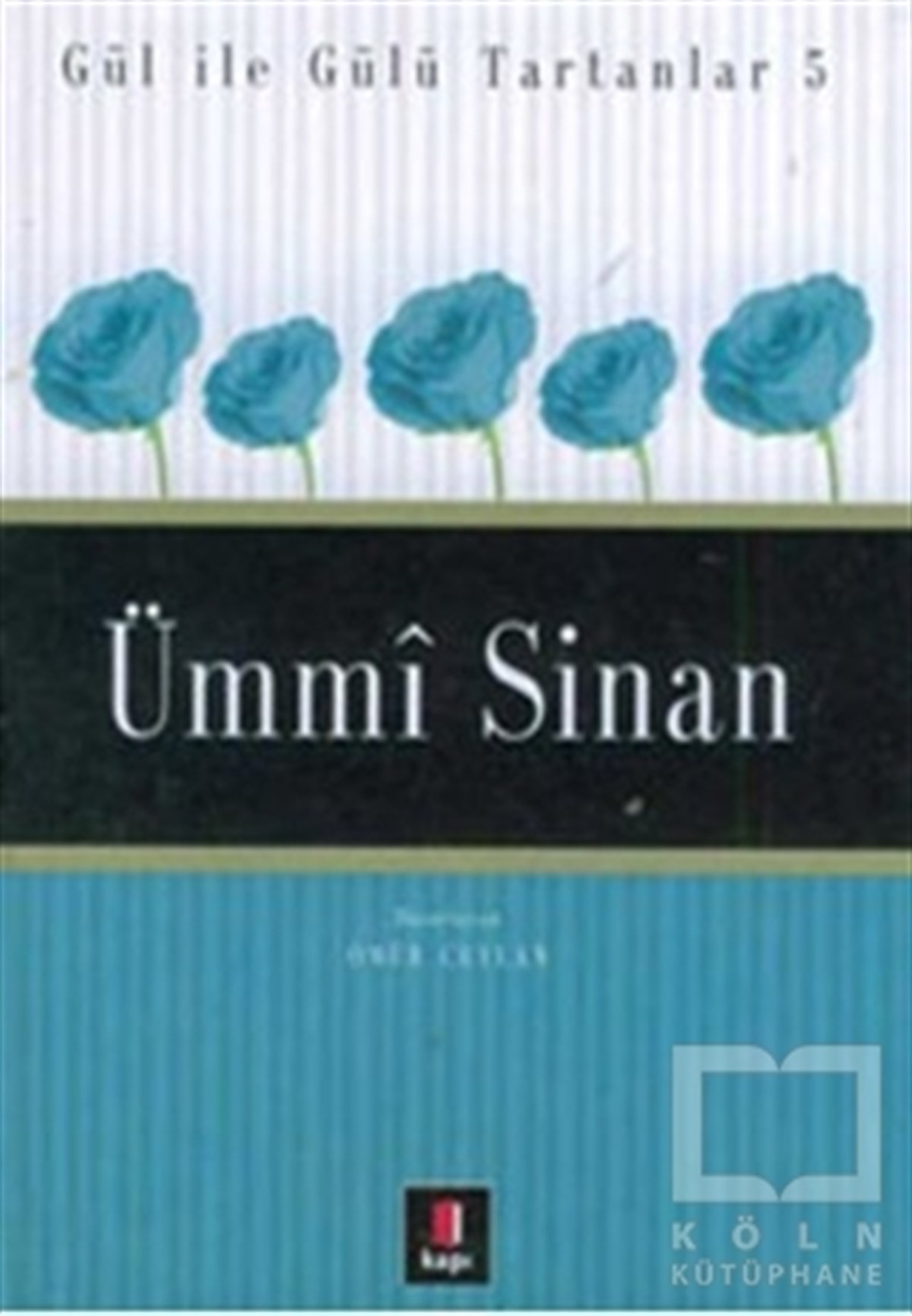 Ömür CeylanDivan Edebiyatı - Halk EdebiyatıÜmmi Sinan Gül ile Gülü Tartanlar 5