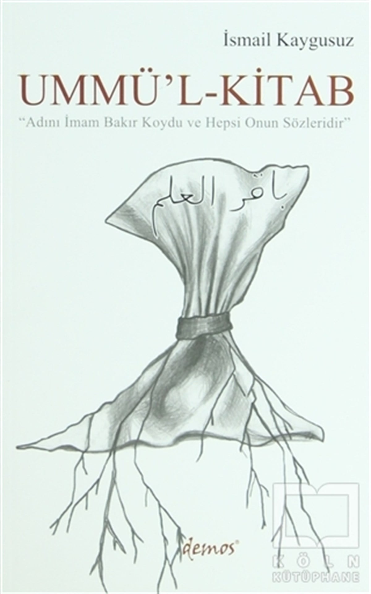İsmail KaygusuzKuran ve Kuran ÜzerineUmmü’l-Kitab
