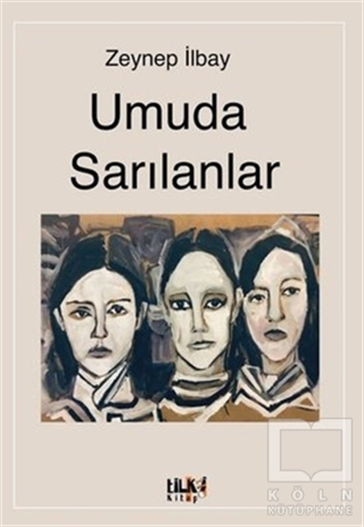 Zeynep İlbayTürkçe RomanlarUmuda Sarılanlar