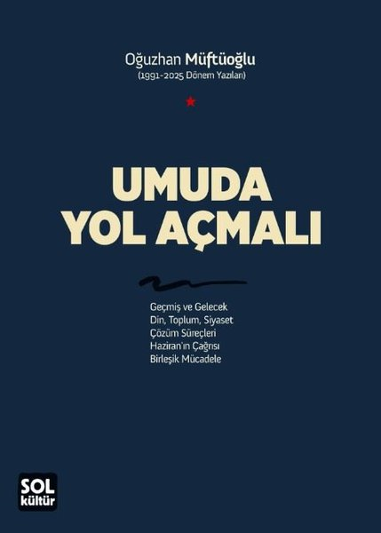 Oğuzhan MüftüoğluGenel Politika & Siyaset Bilim & Siyaset Tarihi KitaplarıUmuda Yol Açmalı