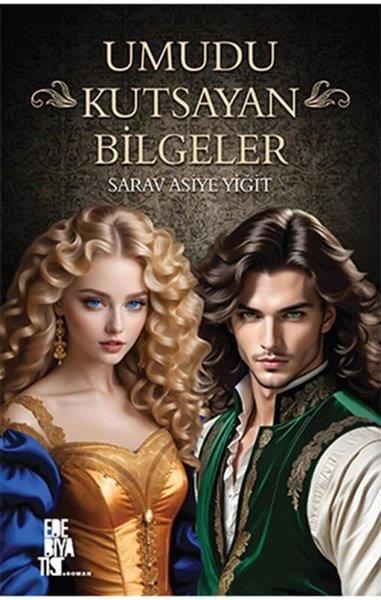 Sarav Asiye YiğitTürk RomaniUmudu Kutsayan Bilgeler