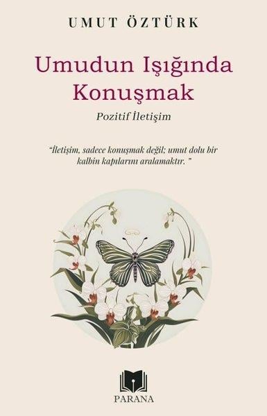 Umut ÖztürkKişisel Gelişim KitaplarıUmudun Işığında Konuşmak - Pozitif İletişim