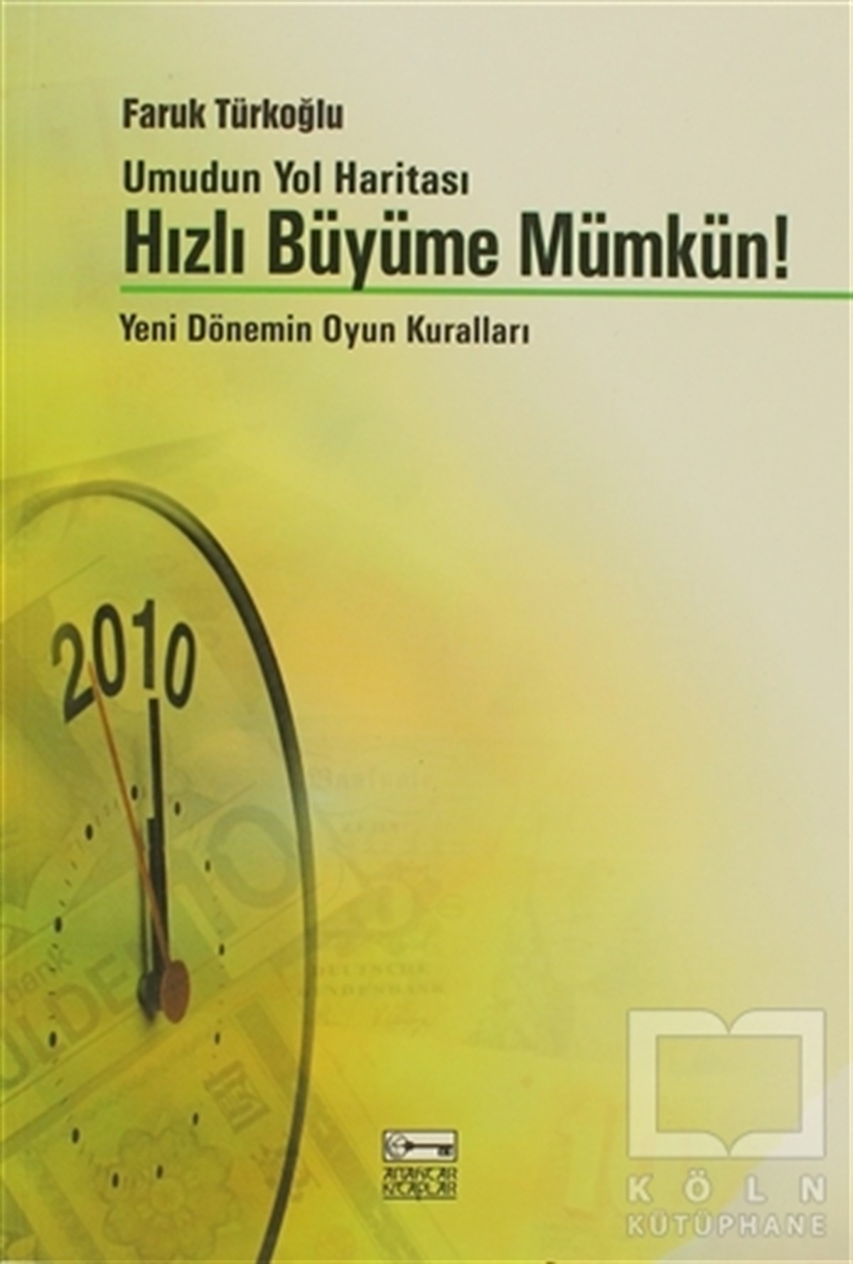Faruk TürkoğluTürkiye EkonomisiUmudun Yol Haritası Hızlı Büyüme Mümkün!