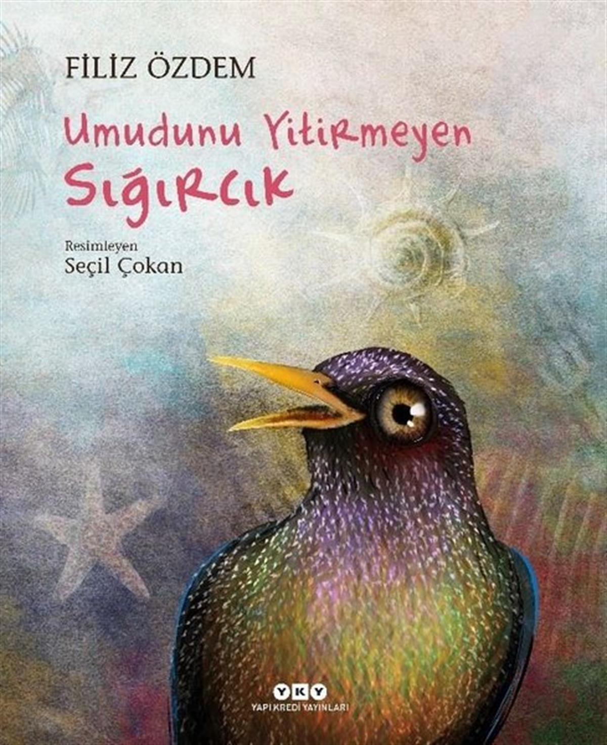 Filiz ÖzdemEgitim Etkinlik KitaplariUmudunu Yitirmeyen Sığırcık