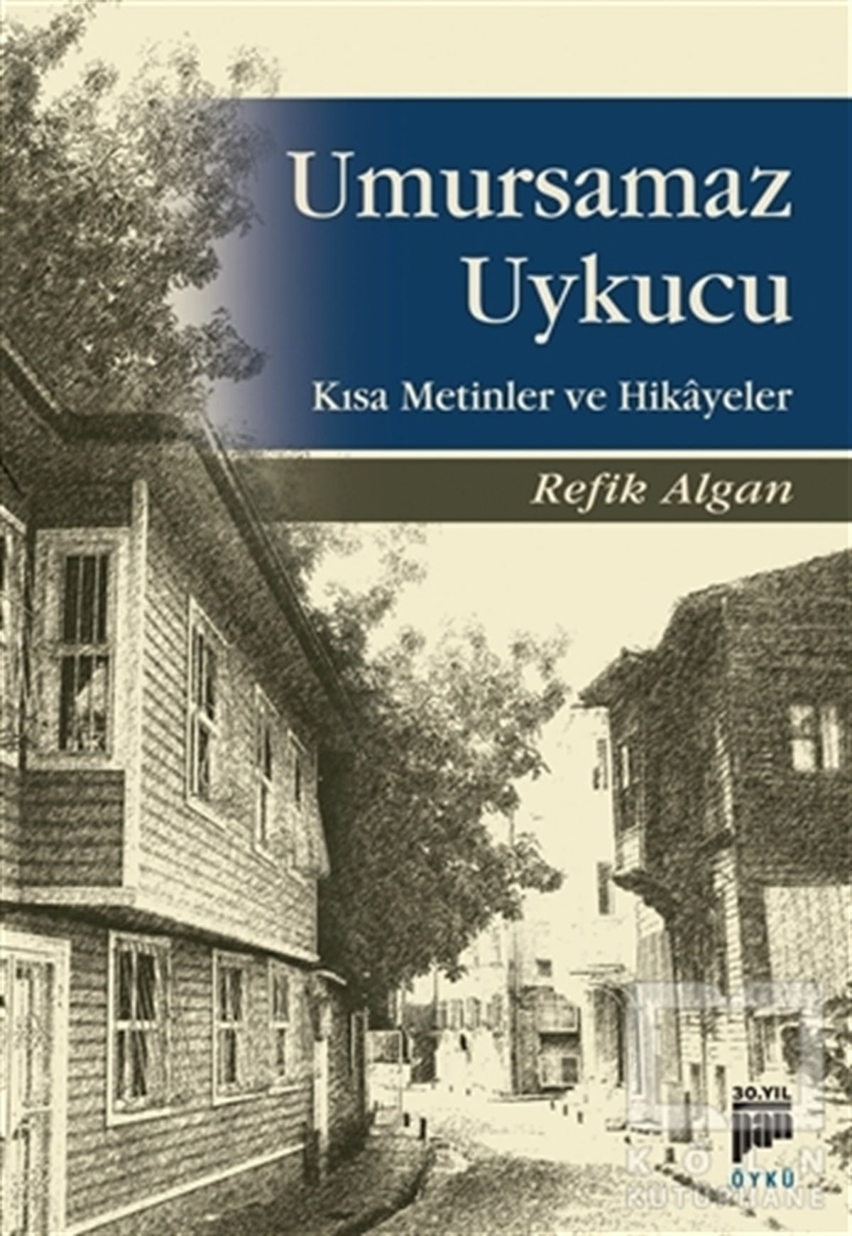 Refik AlganÖyküUmursamaz Uykucu