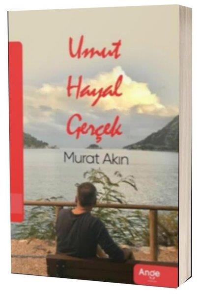 Murat AkınDeneme KitaplarıUmut Hayal Gerçek