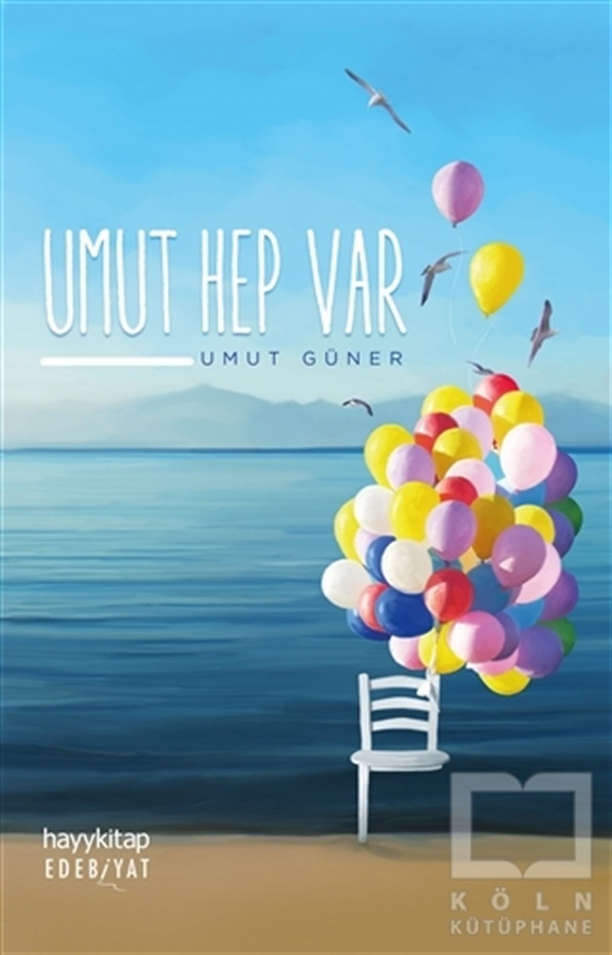Umut GünerDeneme KitaplarıUmut Hep Var