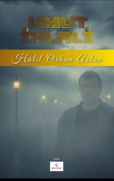 Halil Orhan AslanTürk ŞiiriUmut İhlali