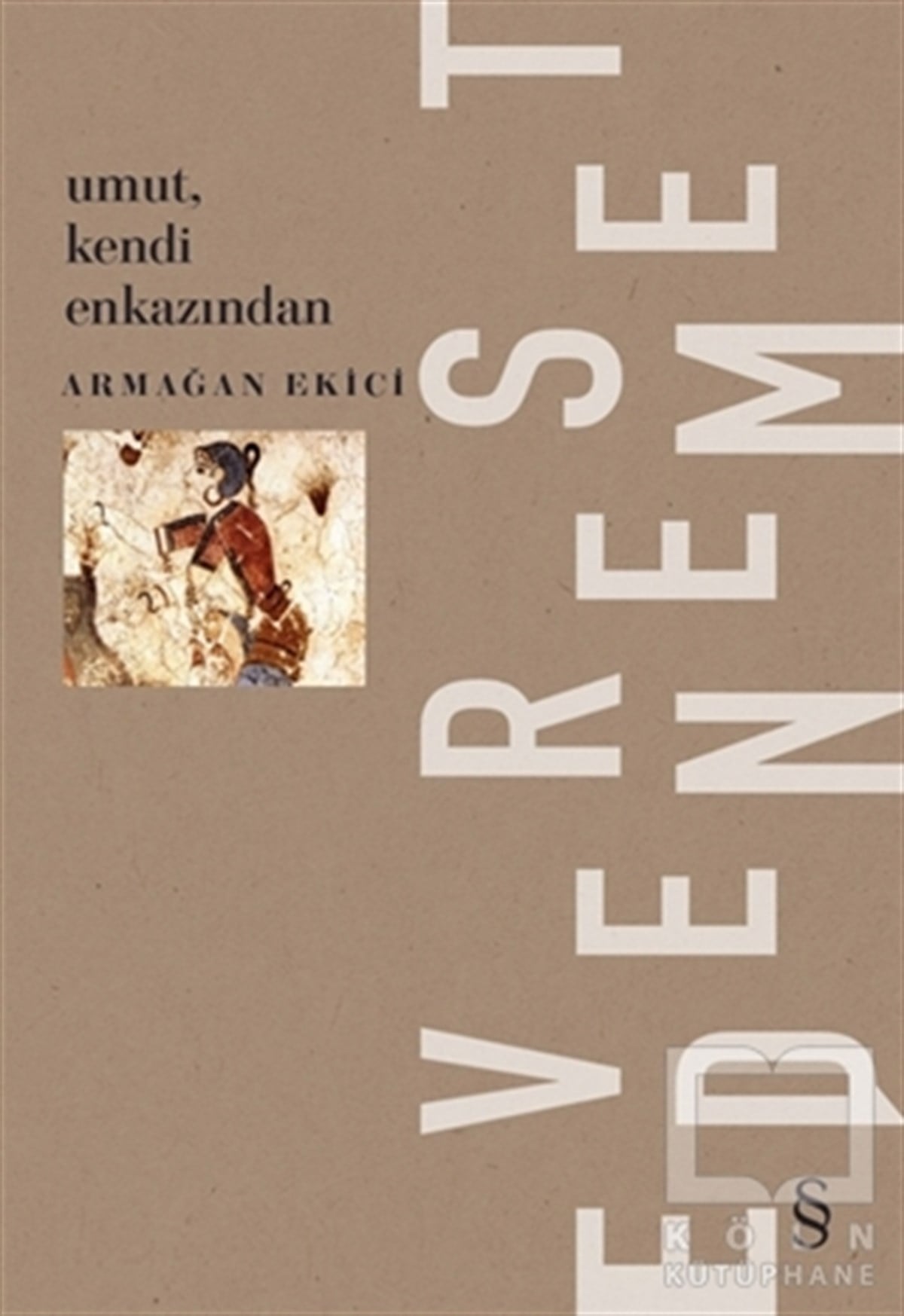 Armağan EkiciDenemeUmut, Kendi Enkazından