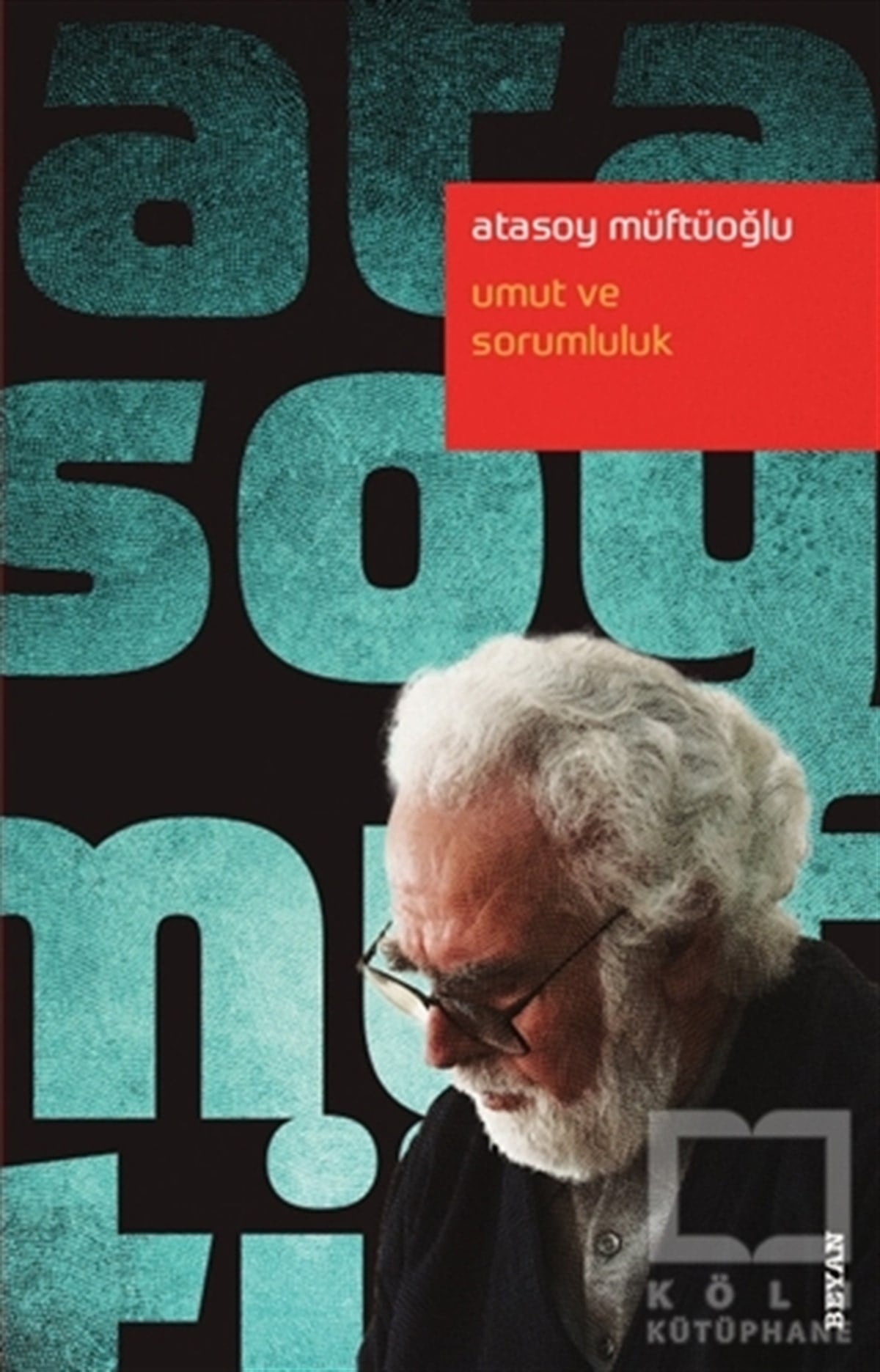 Atasoy MüftüoğluSöyleşiUmut ve Sorumluluk