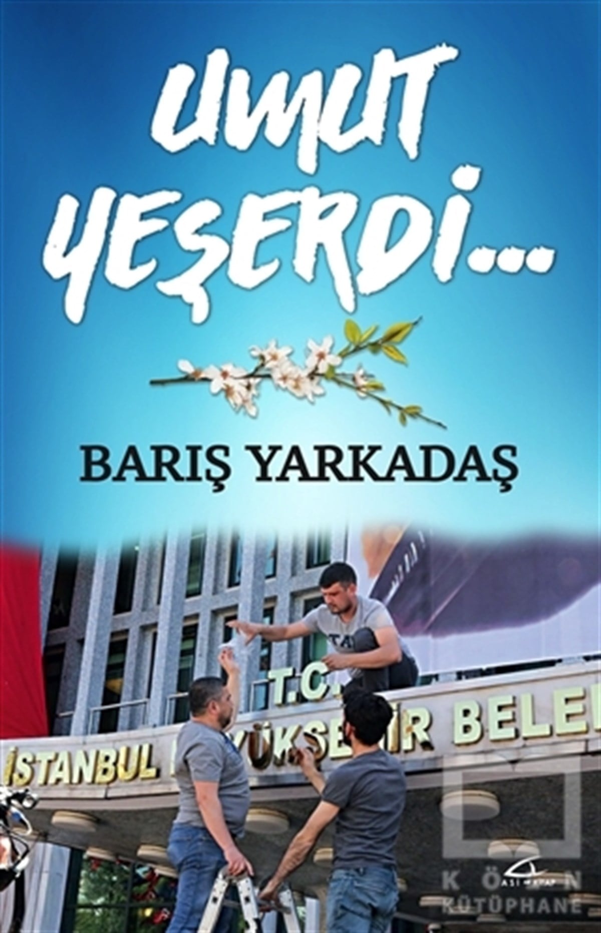 Barış YarkadaşAraştırma-İncelemeUmut Yeşerdi
