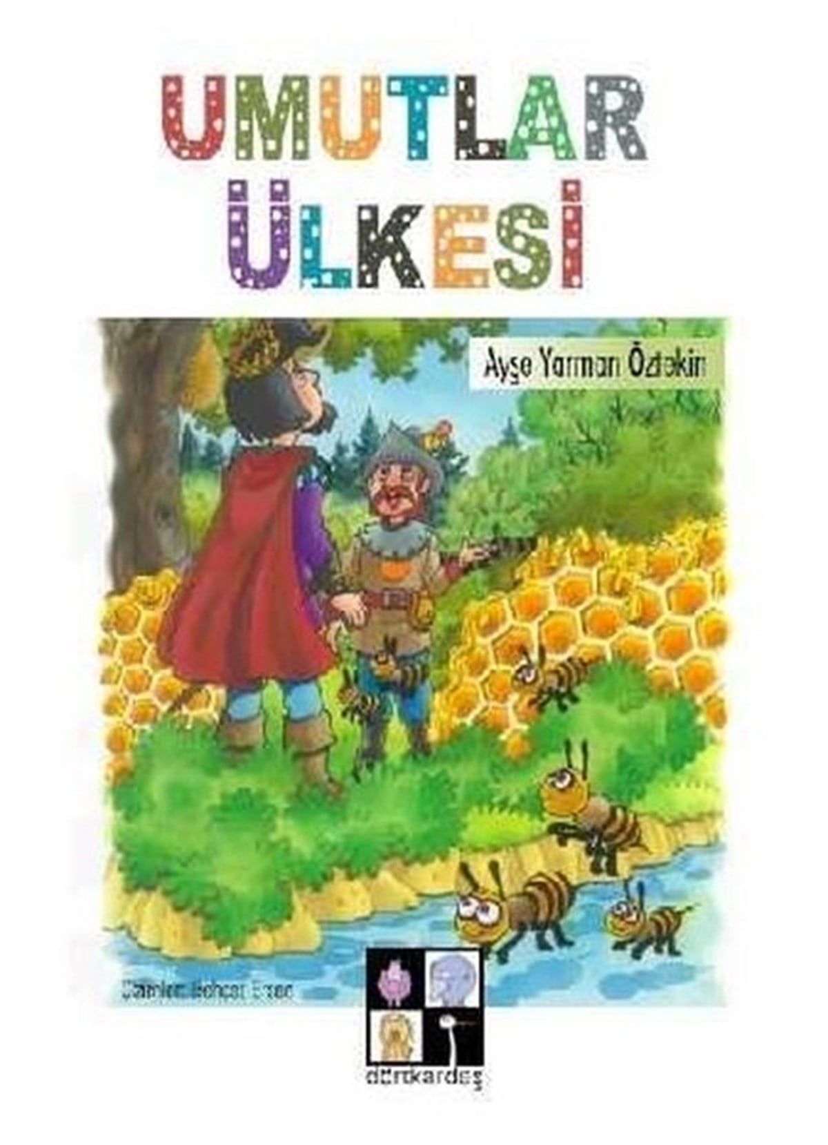 Ayşe Yarman ÖztekinOkul Öncesi Masal KitaplarıUmutlar Ülkesi