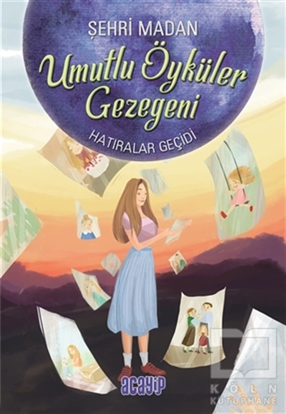 Şehri MadanRoman-ÖyküUmutlu Öyküler Gezegeni 3 - Hatıralar Geçidi