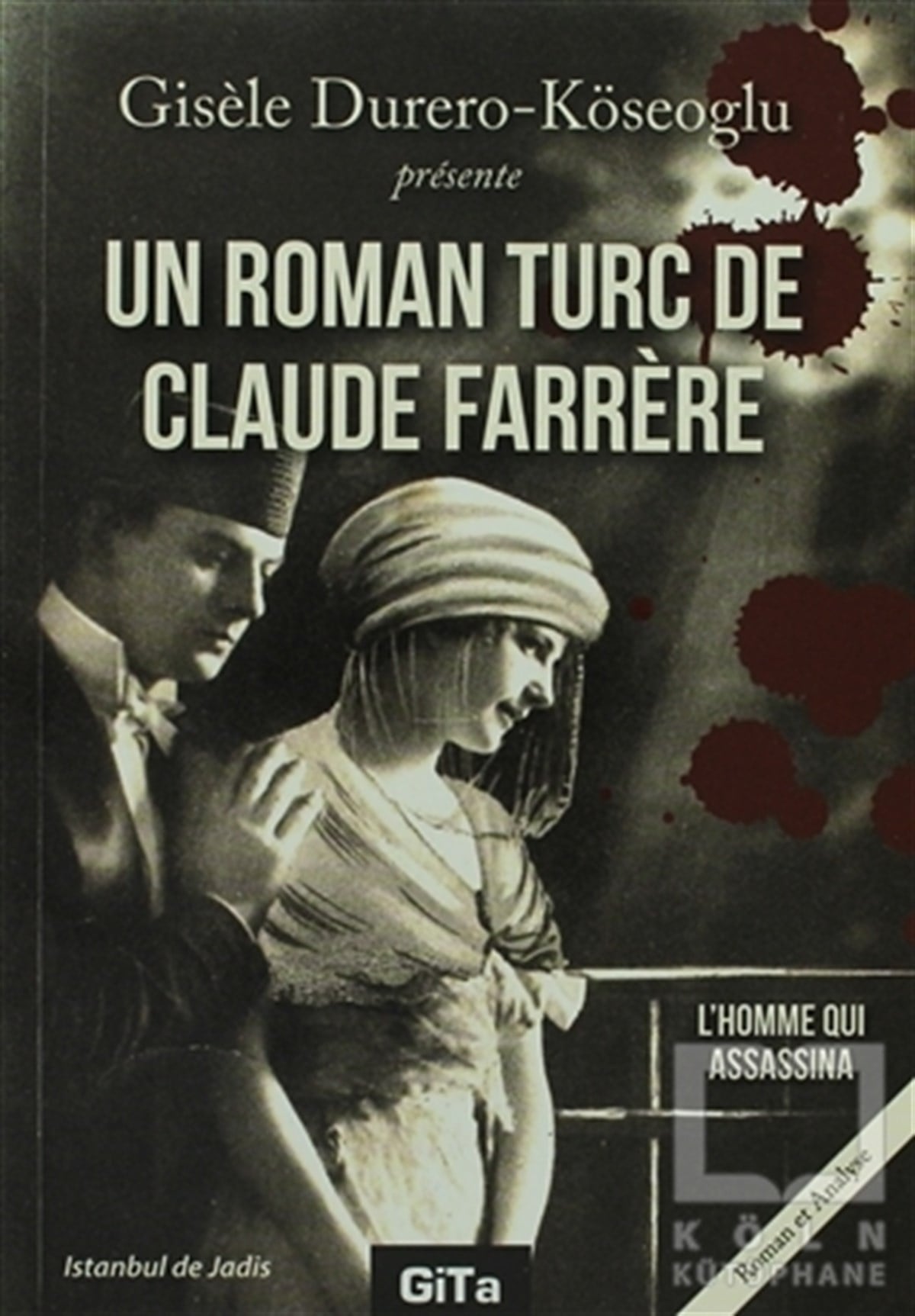 Gisele Durero KöseoğluGenel KonularUn Roman Turc De Claude Farrere: L’Homme Qui Assassina