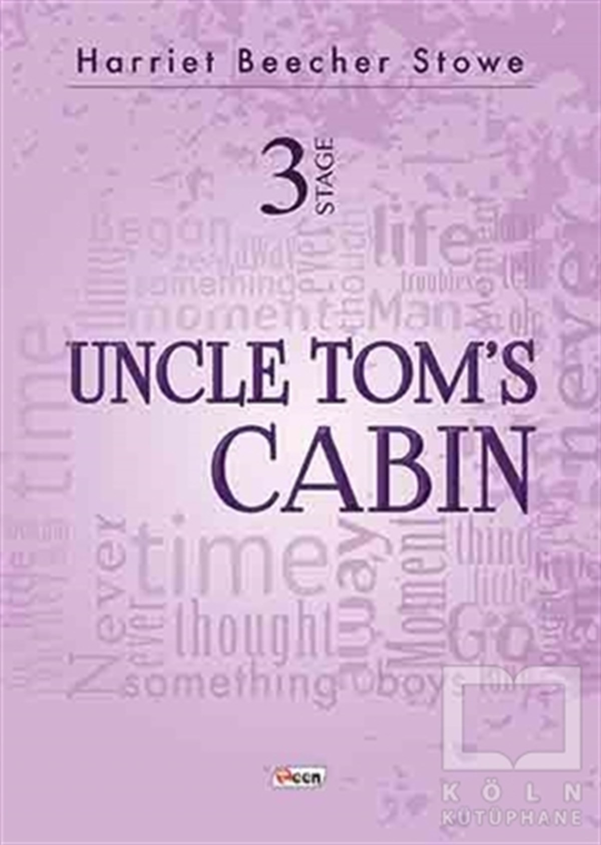 Harriet Beecher StoweYabancı Dilde KitaplarUncle Tom’s Cabin - 3 Stage