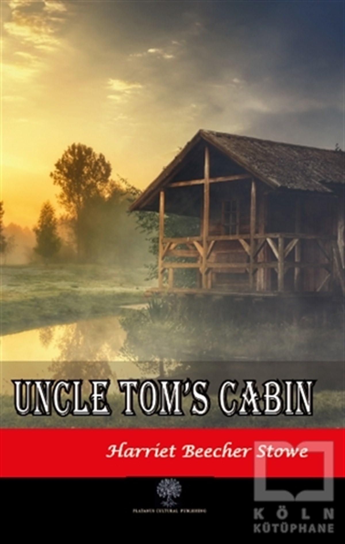 Harriet Beecher StoweTürkçe RomanlarUncle Tom’s Cabin