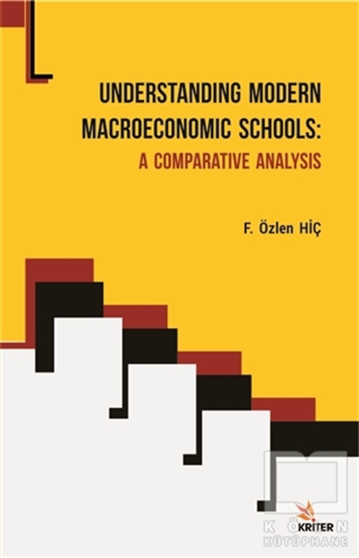 F. Özlem HiçDiğerUnderstanding Modern Macroeconomic Schools - A Comparative Analysis