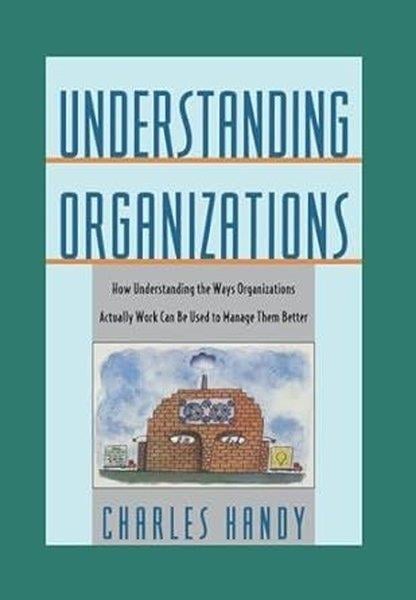 Charles HandyBusiness and EconomicsUnderstanding Organizations