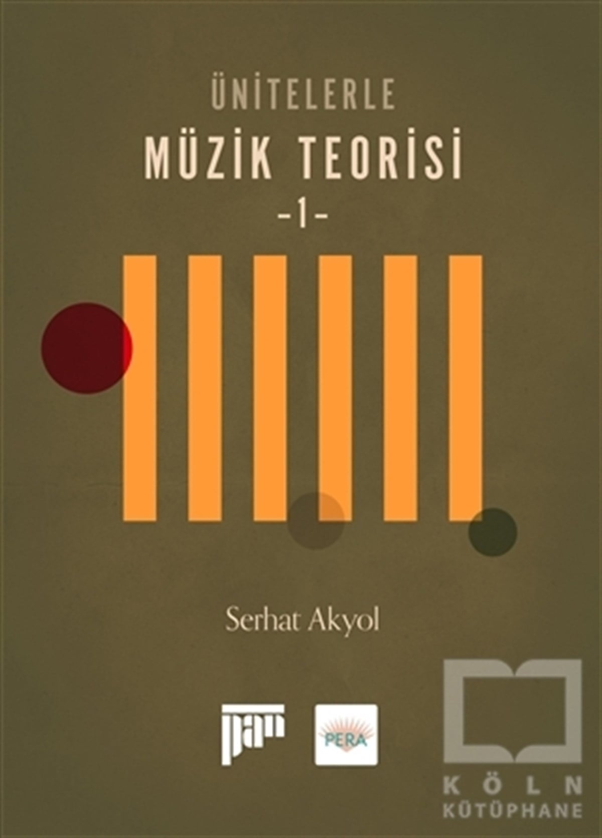 Serhat AkyolÖğrenim KitaplarıÜnitelerle Müzik Teorisi 1