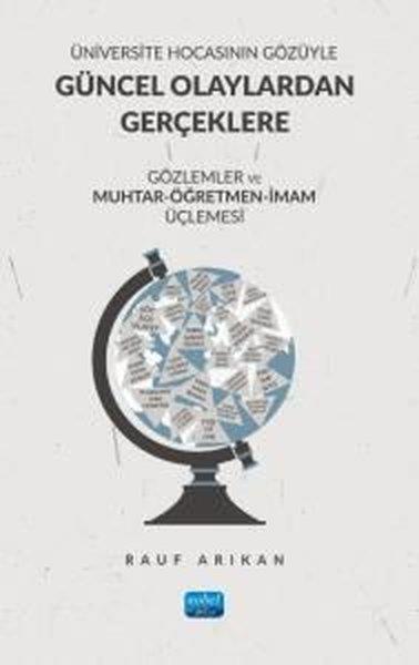 Rauf ArıkanEğitimÜniversite Hocasının Gözüyle Güncel Olaylardan Gerçeklere - Gözlemler ve Muhtar - Öğretmen - İmam Üç