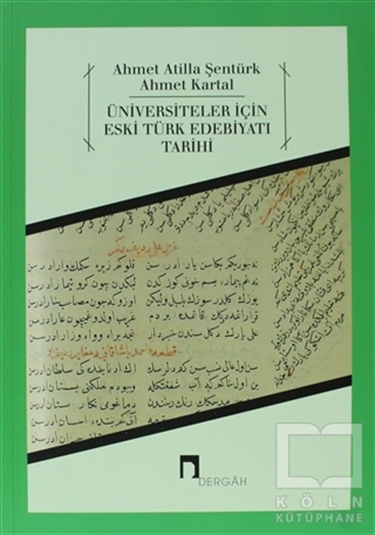Ahmet KartalDenemeÜniversiteler İçin Eski Türk Edebiyatı Tarihi