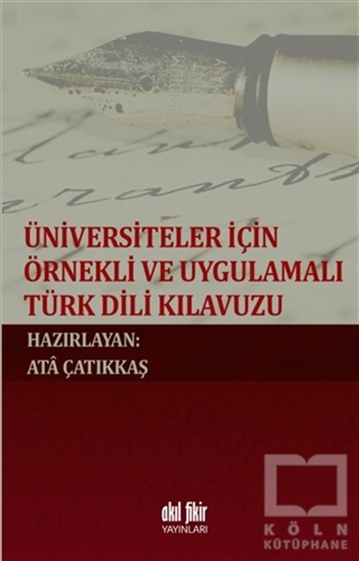 KolektifDil ÖğrenimiÜniversiteler İçin Örnekli ve Uygulamalı Türk Dili Klavuzu