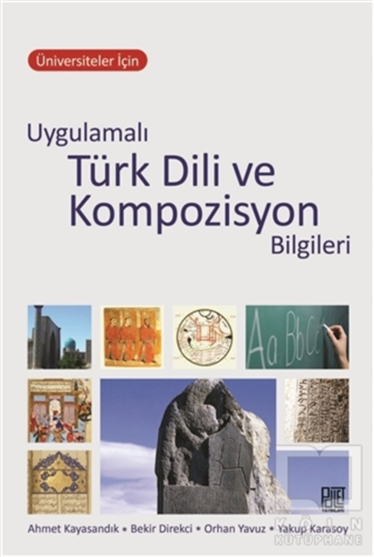 Yakup KarasoyDiğerÜniversiteler İçin Uygulamalı Türk Dili ve Kompozisyon Bilgileri