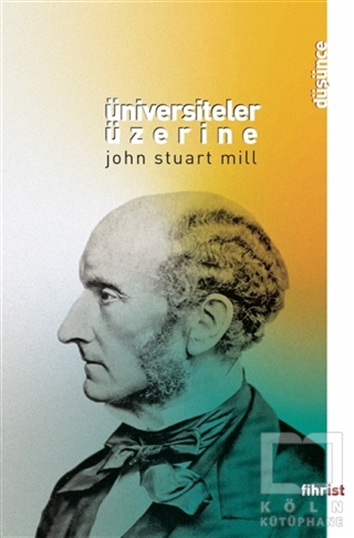 John Stuart MillEğitim Felsefesi KitaplarıÜniversiteler Üzerine